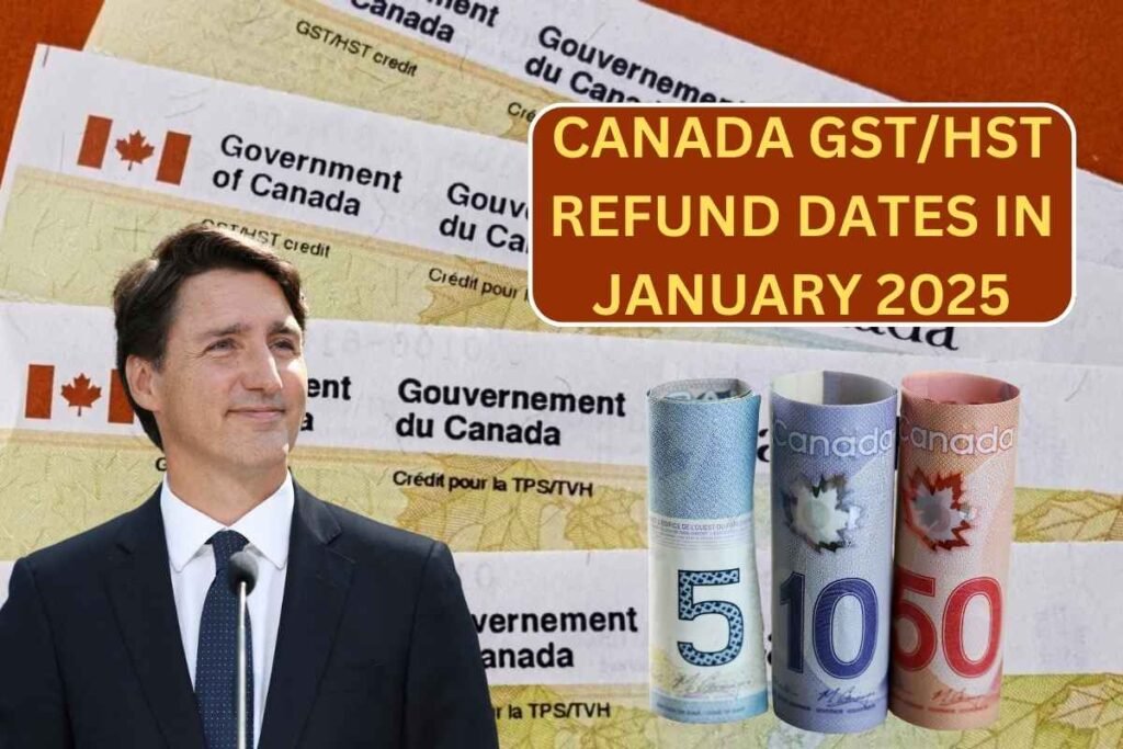 Canada GST/HST Refund Dates In January 2025