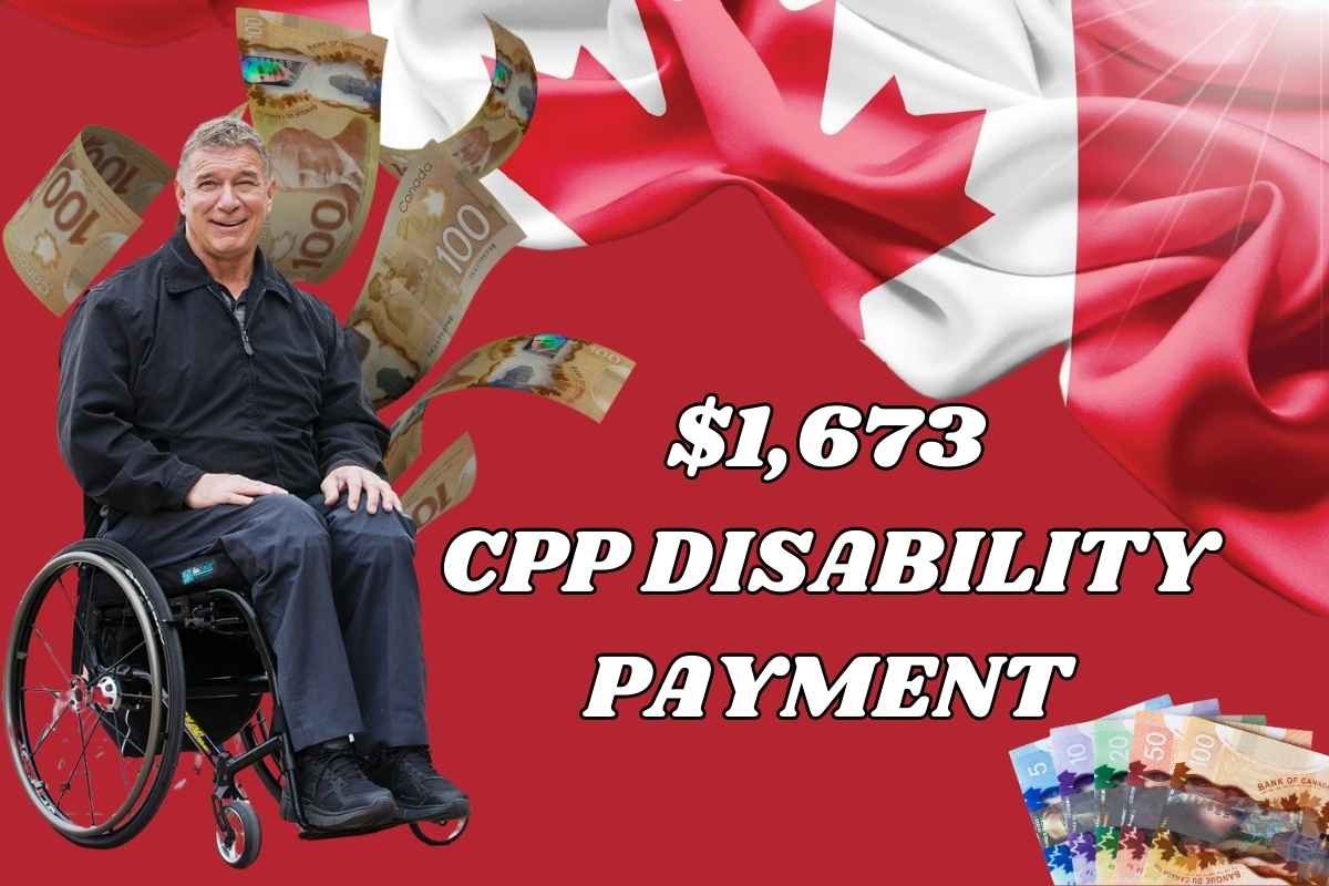 $1,673 CPP Disability Payment In 2025