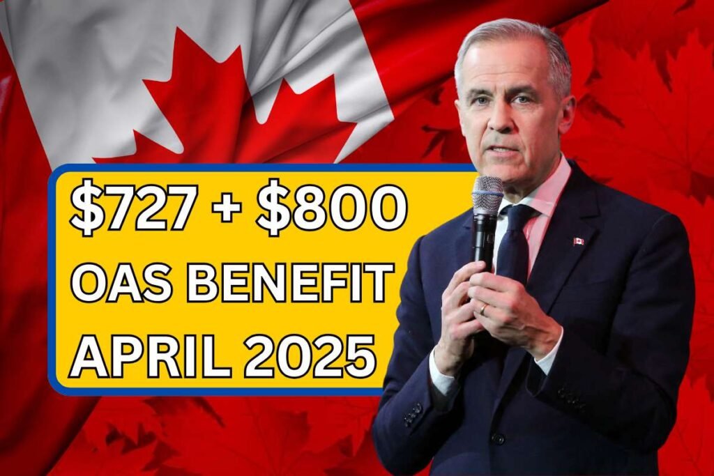 $727 + $800 OAS Benefit In April 2025