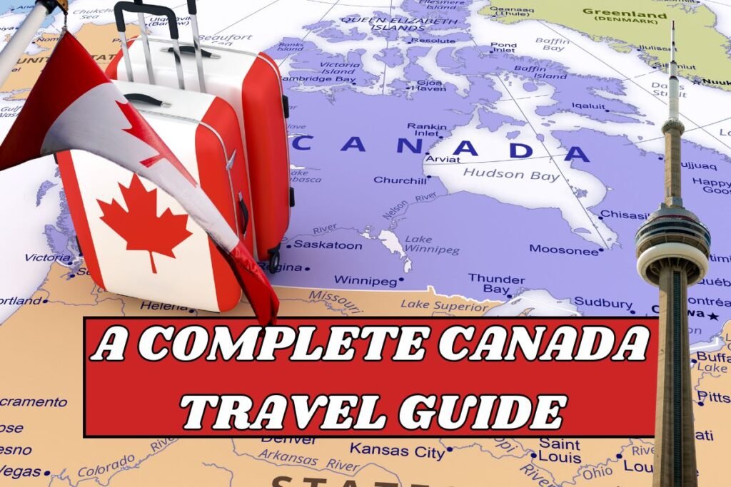 A Complete Canada Travel Guide