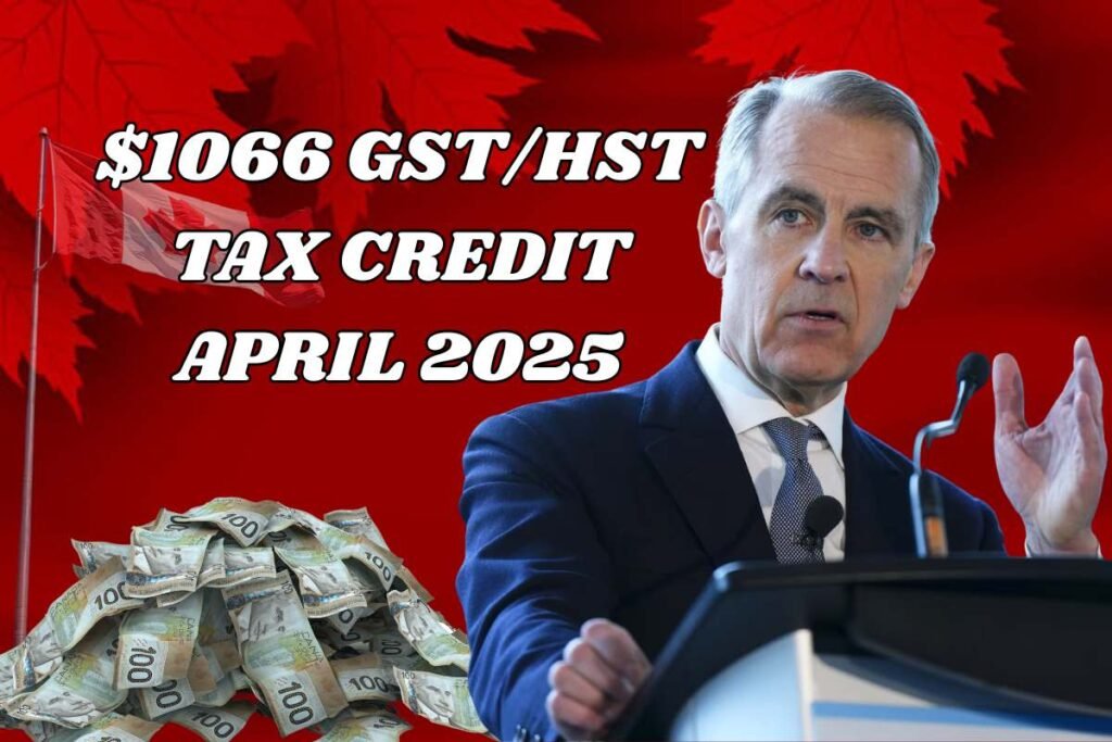 $1066 GST/HST Tax Credit April 2025