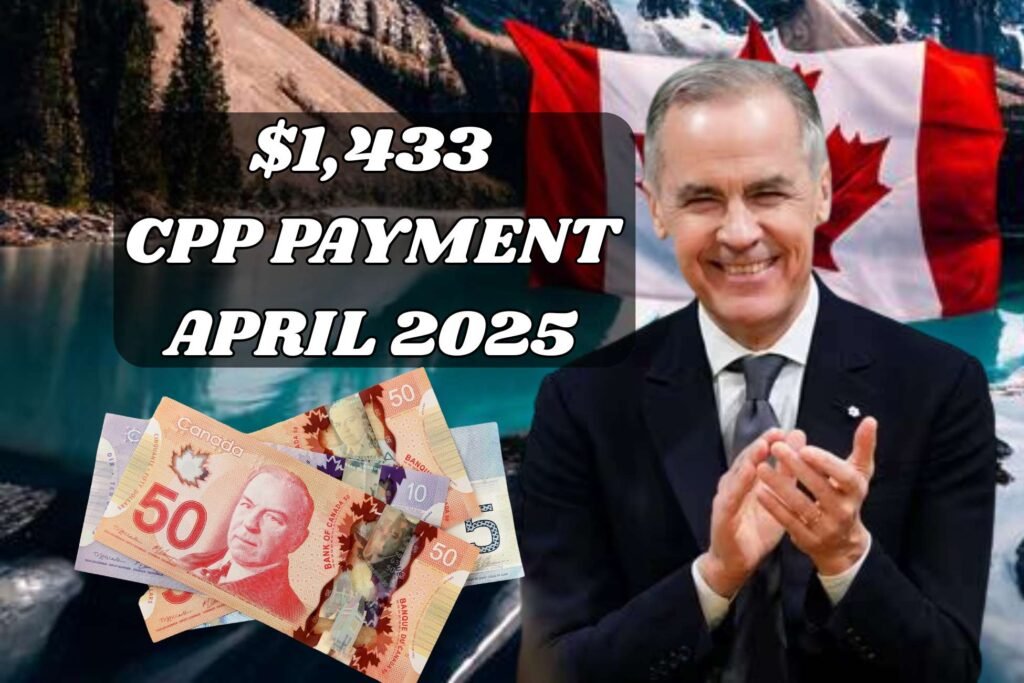 $1,433 CPP Payment April 2025