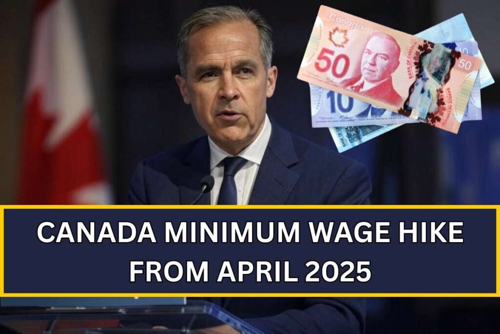 Canada Minimum Wage Hike From April 2025
